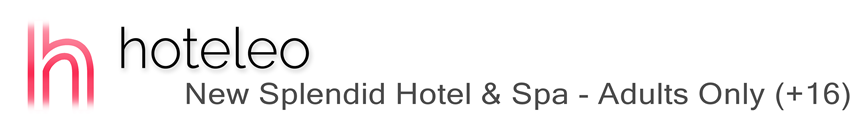 hoteleo - New Splendid Hotel & Spa - Adults Only (+16)